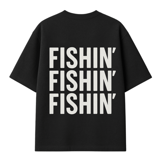 Oversize Shirt Fishin Fishin Fishin
