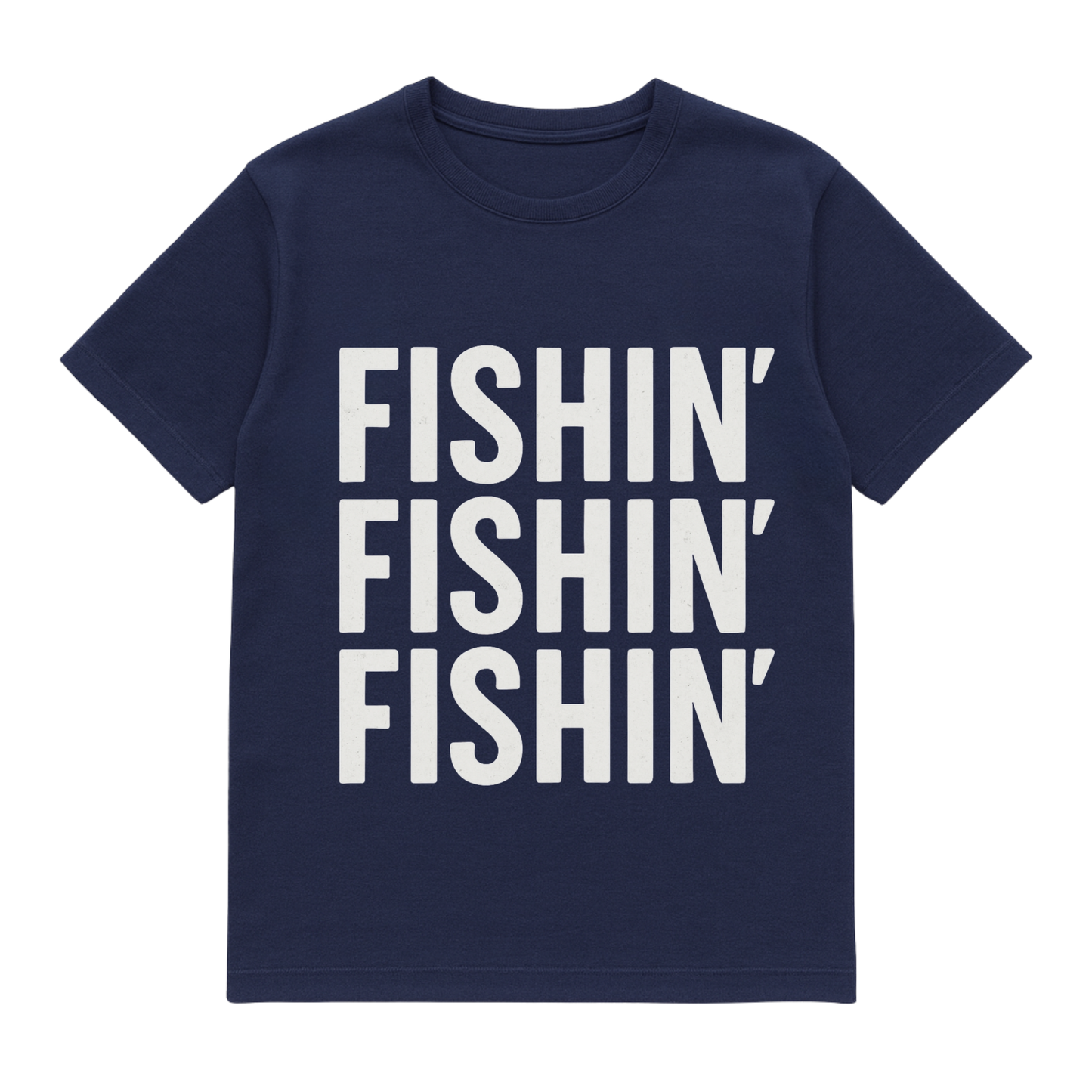 T-Shirt Fishin Fishin Fishin