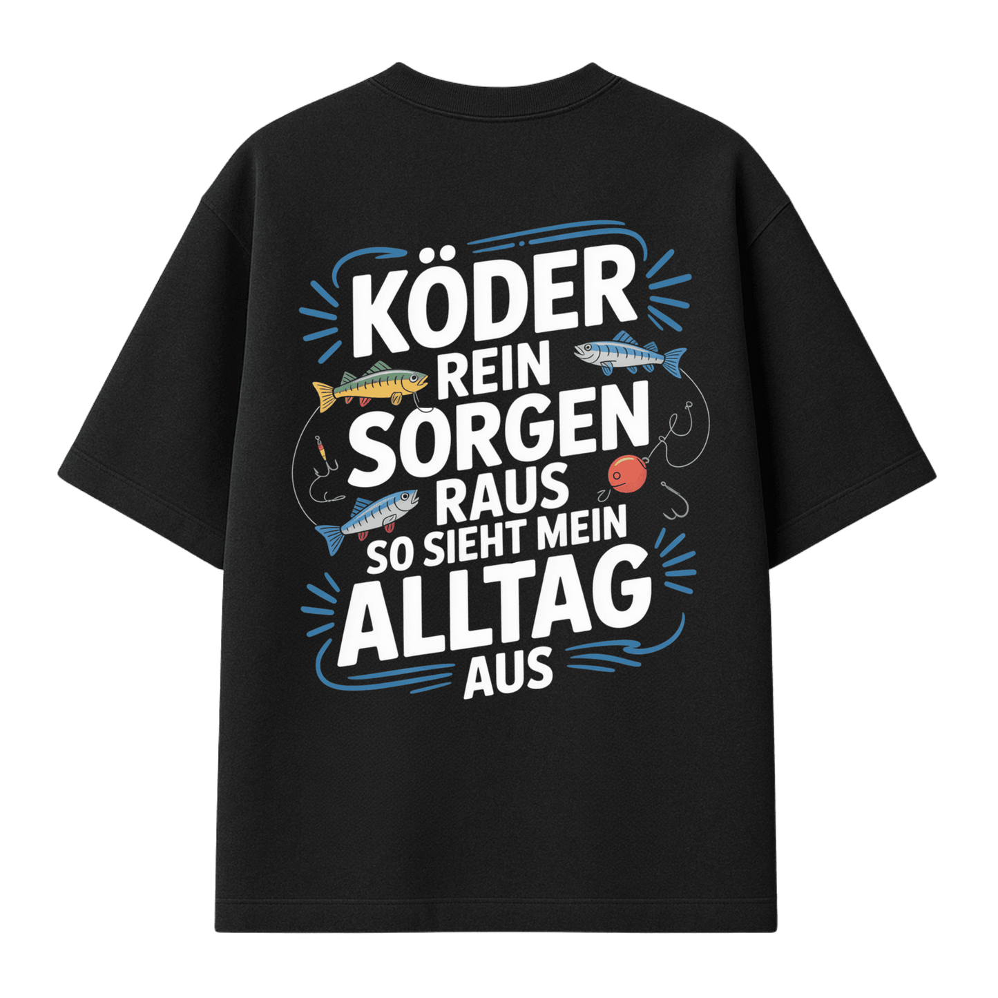 Oversize Shirt Köder rein Sorgen raus