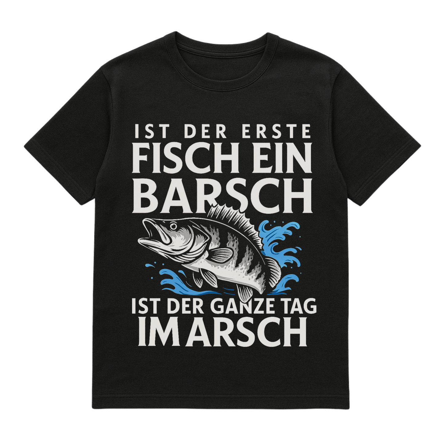 T-Shirt Ist der erste Fisch ein Barsch