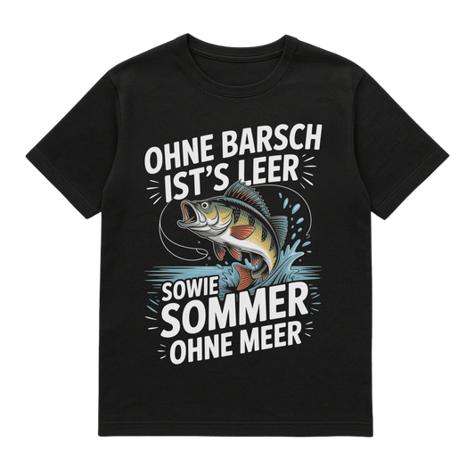 T-Shirt Ohne Barsch ist´s leer
