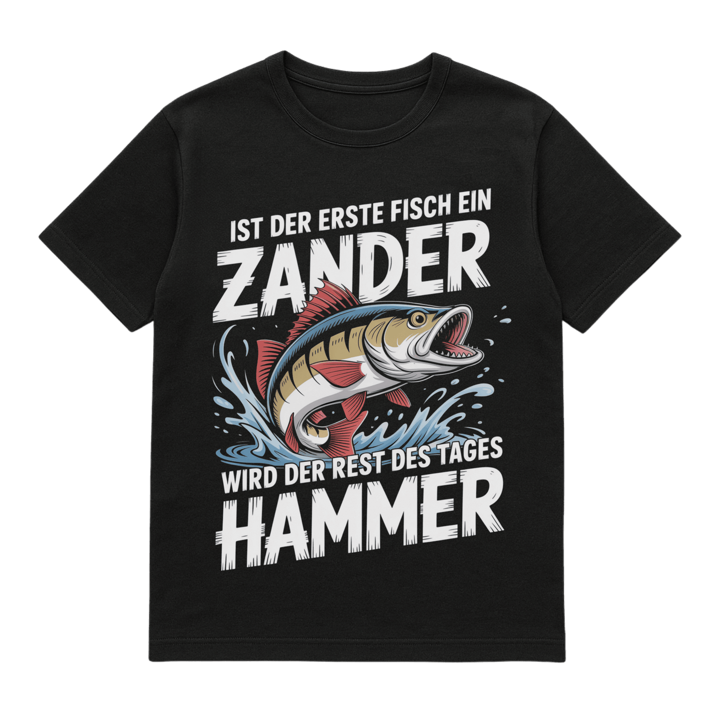T-Shirt Ist der erste Fisch ein Zander