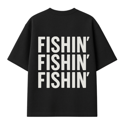 Oversize Shirt Fishin Fishin Fishin
