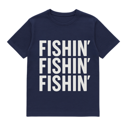 T-Shirt Fishin Fishin Fishin