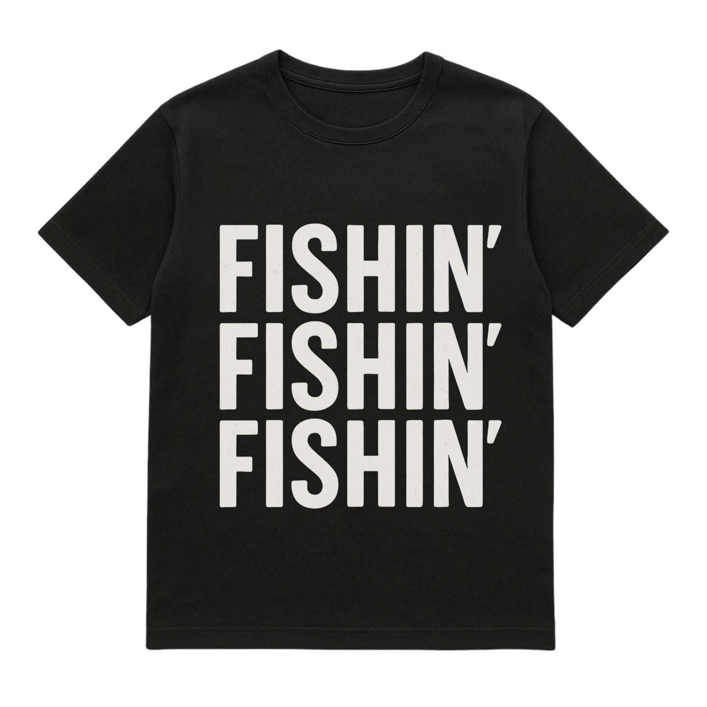 T-Shirt Fishin Fishin Fishin
